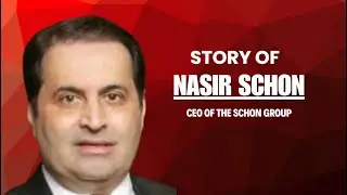 Nasir Schon: From Pakistan to Dubai - The Rise of a Business Icon