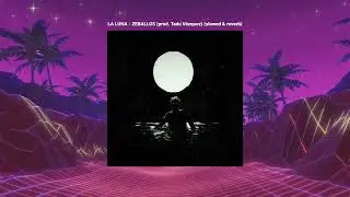 LA LUNA - ZEBALLOS (prod. Tadu V&aacute;zquez) (slowed & reverb) 🌑