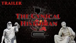 The Cynical Historian | Channel Trailer - 2017