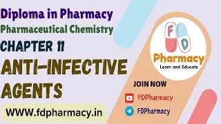 CH 11 Anti-Infective Agents Notes | Pharmaceutical Chemistry | D.Pharma 1st Year