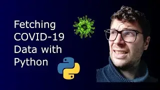 Fetching COVID-19 data with Python