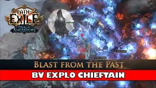 PoE 3.22 - BV Explo Chieftain - Blast from the Past Event