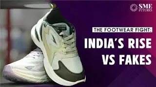 The Footwear Fight: India&rsquo;s Rise vs Fakes