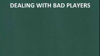 Dealing with bad players