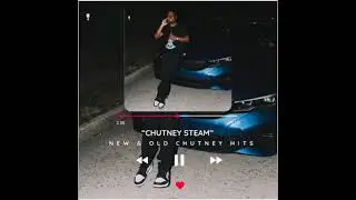 CHUTNEY STEAM New & Old Chutney Hits @YOOFADEZ @MASSIVFLO