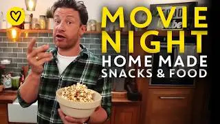 Movie Night Snacks & Food Ideas By Jamie Oliver
