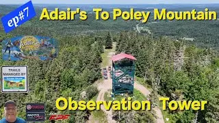 ep#7/ Adairs Wilderness Lodge To Poley Mountain Observation Tower ! New Brunswick SXS Trip 2025 