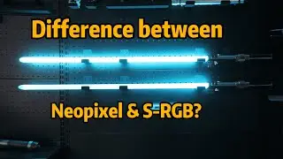 Световые мечи Neopixel и S-RGB. В чём разница?
