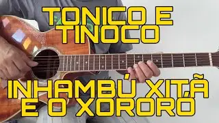 Inhambú  Xitã e o Xororó | Tonico e Tinoco | Aula de Violão