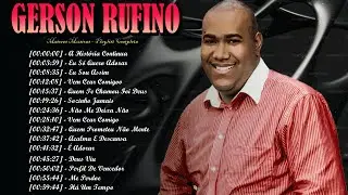 Gerson Rufino Louvores Profundos – Músicas Para Quem Precisa Recomeçar