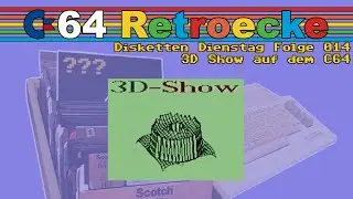 Disketten-Dienstag: 3D--Show auf dem C64 - Ich erforsche eine Diskettenbox - 014