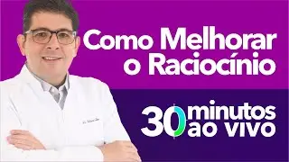 Tire suas dúvidas sobre COMO MELHORAR O RACIOCÍNIO com o Dr Juliano Teles | AO VIVO