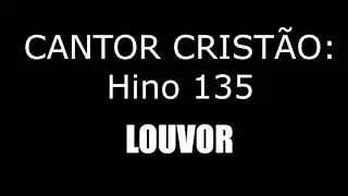 HINO 135 (CC) - LOUVOR