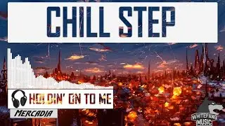 NGHTMR - HOLDIN' ON TO ME (Mercadia Remix) [CHILLSTEP]
