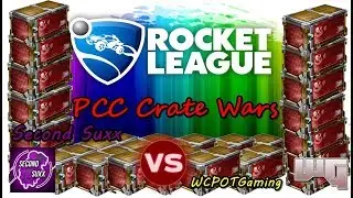 Rocket League PCC Crate Wars With Second Suxx