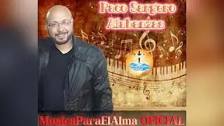 15 - Paco Sargero - Esas Manos Musica Cristiana