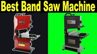 Top 5 Best Woodworking Band Saw Machine Review 2021