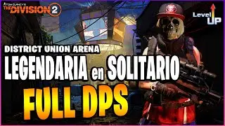 District Union Arena 🤪 LEGENDARIA SOLO 2021 | The Division 2