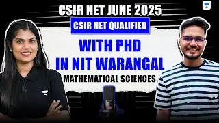 CSIR NET June 2025 Rankers Interview | CSIR NET Mathematical Sciences Toppers Interview
