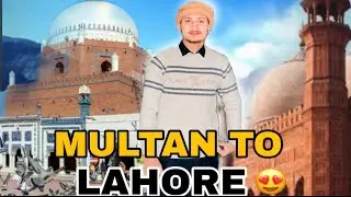 Multan se Lahore gye 😍|| New journey start 🥳|| 