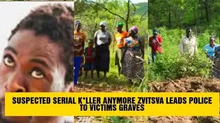 LATEST | SUSPECTED GURUVE SERIAL K*LLER ANYMORE ZVITSVA LEADS POLICE TO VICTIMS GRAVES | JAN 2026