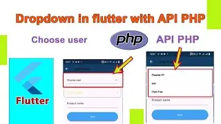 Full Stack - Dropdown get api php using flutter - choose user fullname , Desgin dropdown,