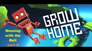 Messing with the Bull in Grow Home (part 5)