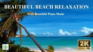 Beautiful Relaxing Music - Beautiful Beach Relaxation