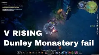 V Rising Dunley Monastery fail