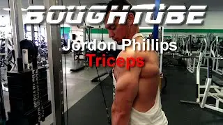 BoughTube Jordan Phillips- Building Triceps, Tricep Extensions, Weighted Dips