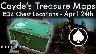 Cayde's Stash Locations   April 24th - EDZ - Cayde Treasure Maps