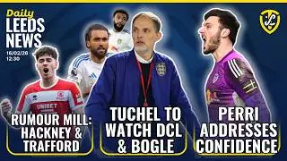 Perri Speaks on Confidence | Tuchel to Watch Calvert-Lewin & Bogle | Rumours on Hackney / Trafford