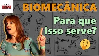 Biomecânica: para que isso serve?