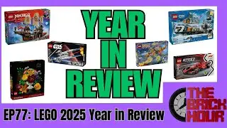 LEGO 2025 Year in Review: The Brick Hour Podcast Episode 77