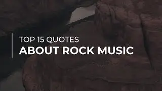 TOP 15 Quotes about Rock Music | Daily Quotes | Quotes for Whatsapp | Motivational Quotes