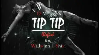 D-Manager's TIP TIP (Refix)  Feat Willwinn & Shivi
