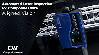 Automated laser inspection for composites manufacturing | Aligned Vision