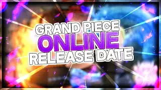Approximate Release Date For Grand Piece Online | Roblox | xRegisAce