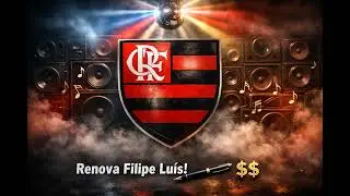 Funk Do Flamengo / Renova, Filipe Luís, renova!