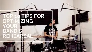 My Top 10 Tips for Optimizing Your Band's Rehearsal