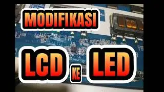 Cara Modifikasi tv lcd menjadi led.  Tv lcd sony