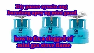 Diy paano ayusin Ang baradong apoy ng mini gasul ( how to fix clogged of mini gas stove flame )