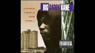 Big Daddy Kane - Looks Like A Job For...