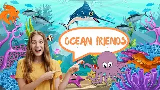 Ocean Friends | Sea Animals | Kids Vocabulary |
