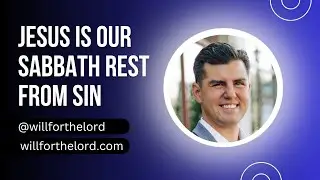 Jesus is Our Sabbath Rest From Sin. #Jesus #SinFree #Sabbath #willforthelord willforthelord.com