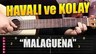 HAVALI ve KOLAY! Malaguena Gitar Dersi (Klasik Gitar TAB)