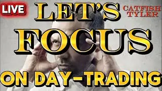 Watch Day-Trading Live. Learn From 25 Yrs of Trading experience.  Catfish Tyler