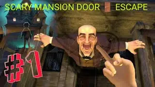 SCARY MANSION DOOR ESCAPE | SCARY MANSION NEW UPDATE