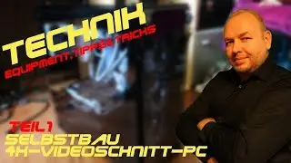 TECHNIK - 4K/UHD Videoschnitt PC mit RGB ⌨️💡- Der Selbstbau Teil 1 2019