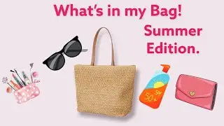 What’s in my Bag |  Summer Edition  |  Mature Beauty.